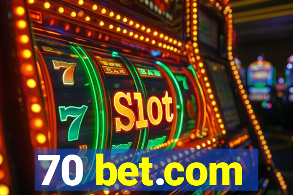 70 bet.com